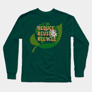 Reduce reuse Recycle- Earth Day Long Sleeve T-Shirt